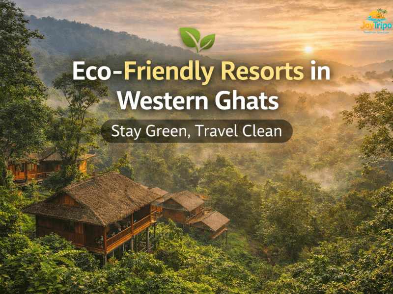 Eco-Friendly Resorts in the Western Ghats