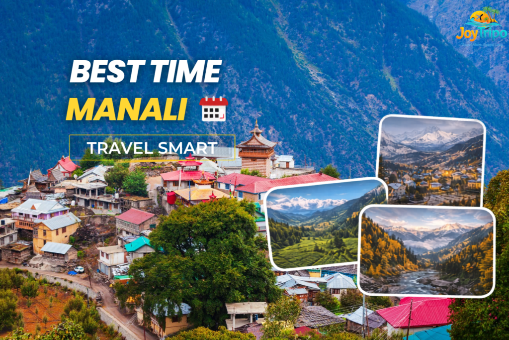 Best Time to Visit Manali