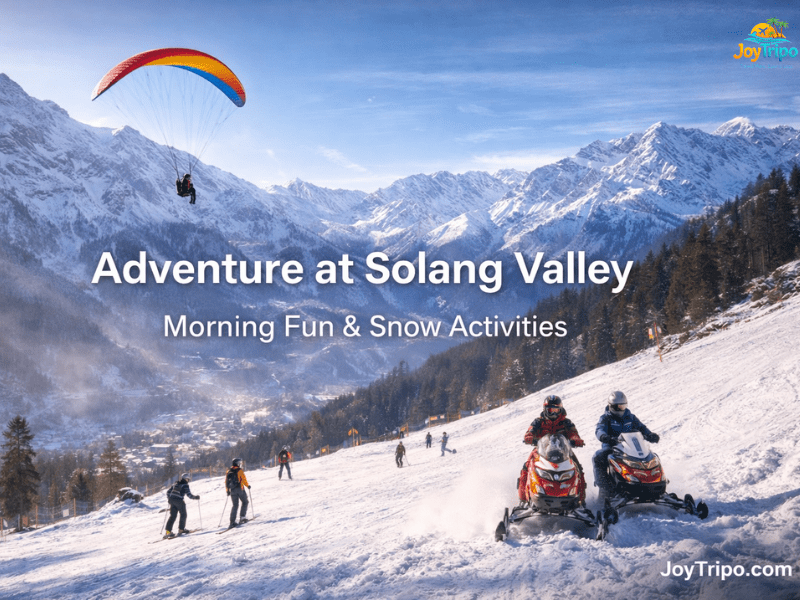 Solang Valley & Adventure Activities: 3 Day Manali Itinerary