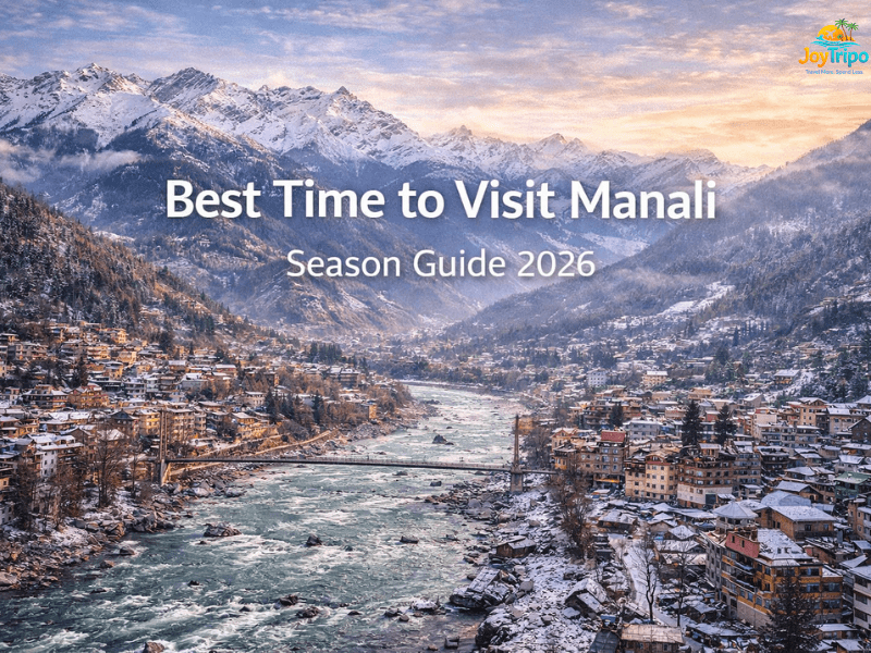 Best Time to Visit Manali